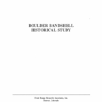 Boulder Bandshell Historical Study.